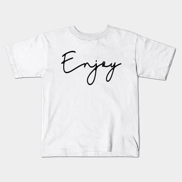 Enjoy the life Kids T-Shirt by Brillianz